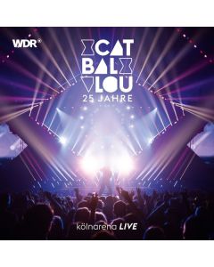 Cat Ballou - 25 Jahre: Kölnarena Live CD