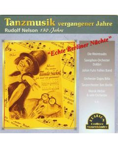 Tanzmusik vergangener Jahre 1924-33: Echte Berliner Nächte CD