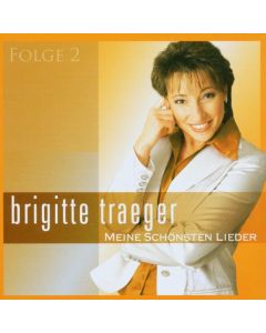 Brigitte Traeger - Meine schönsten Lieder - Folge 2 CD