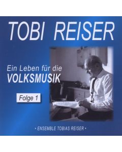 Tobias Reiser - Ein Leben für die Volksmusik Vol. 1 CD