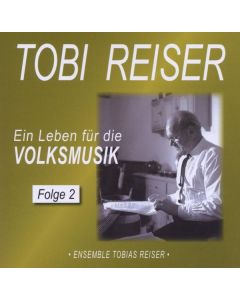 Tobias Reiser - Ein Leben für die Volksmusik Vol. 2 CD