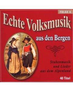 Echte Volksmusik aus den Bergen Folge 6 CD