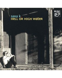Sara K. - Hell Or High Water SACD