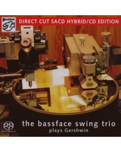The Bassface Swing Trio - Plays Gershwin SACD
