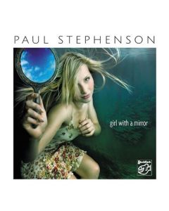 Paul Stephenson - Girl With A Mirror SACD