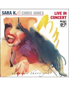 Sara K. & Chris Jones - Live In Concert (Are We There Yet?) CD