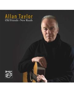 Allan Taylor - Old Friends - New Roads CD