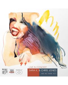 Sara K. & Chris Jones - Live In Concert (Are We There Yet ?) (180g) LP