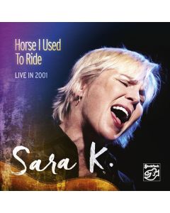 Sara K. - Horse I Used To Ride (Live In 2001) CD