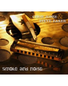 Steve Baker & Chris Jones - Smoke And Noise CD