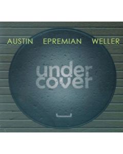 Ray Austin, Johannes Epremian & Chris Weller - Undercover CD