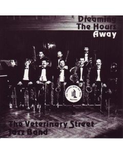 Veterinary Street Jazz Band - Dreaming The Hours Away CD
