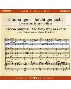 Chorsingen leicht gemacht - Johann Sebastian Bach: Messe h-moll BWV 232 (Sopran 2) CD