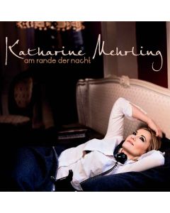 Katharine Mehrling - Am Rande der Nacht CD