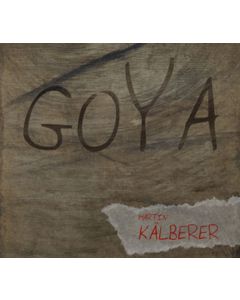 Martin Kälberer - Goya CD
