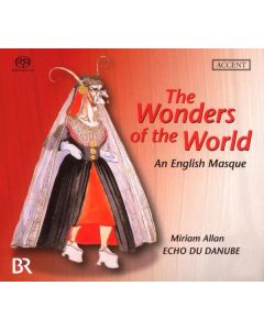 The Wonders of the World - A 17th Century English Masque SACD