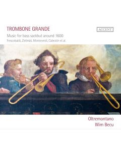 Trombone Grande - Music for bass sackbut around 1600 CD