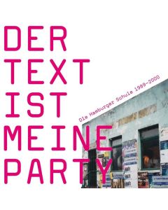 Der Text ist meine Party (Die Hamburger Schule 1989 - 2000) LP