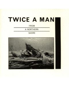 Twice A Man - From A Northern Shore CD