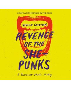 Vivien Goldman presents Revenge Of The She-Punks CD