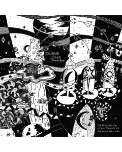 Die Welttraumforscher - Die Rückkehr der echten Menschheit (Die Jahre 1981 - 1990) LP