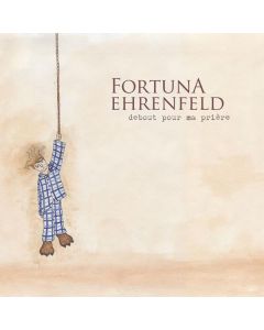 Fortuna Ehrenfeld - Debout Pour Ma Prière CD