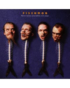 Fischmob - Männer können seine Gefühle nicht zeigen CD