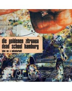 Die Goldenen Zitronen - Dead School Hamburg (Give Me A Vollzeitarbeit) LP
