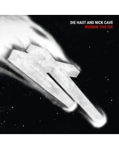 Die Haut and Nick Cave - Burnin' The Ice LP