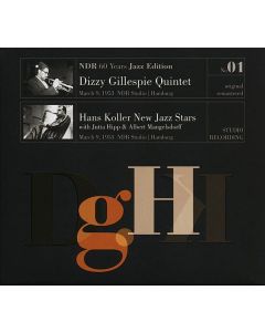 Dizzy Gillespie & Hans Koller - NDR 60 Years Jazz Edition No. 01 - Live March 9, 1953, NDR Studio, Hamburg (remastered) (Mono) CD