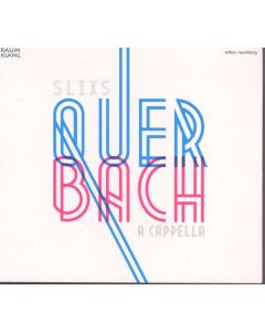SLIXS - Quer Bach a cappella (a-capella-Versionen von Bach-Werken) CD