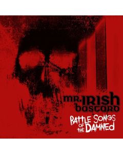 Mr. Irish Bastard - Battle Songs Of The Damned CD