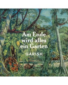 Garish - Am Ende wird alles ein Garten CD