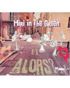 Miri In The Green - Et Alors? CD