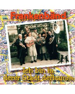 Frankenbänd - Ich bin in derer Stadt derhamm CD