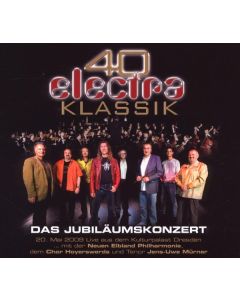 Electra - 40 Jahre Electra Klassik: Das Jubiläumskonzert CD