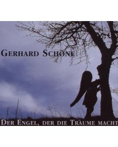 Gerhard Schöne - Der Engel der die Träume macht... CD