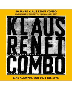 Klaus Renft Combo - 40 Jahre Klaus Renft Combo: Musikalische Raritäten einer wilden Zeit CD
