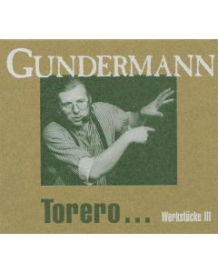 Gerhard Gundermann & Seilschaft - Torero: Werkstücke III CD
