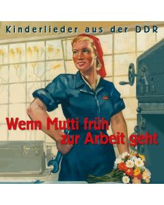 Wenn Mutti früh zur Arbeit geht CD