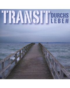 Transit - Durchs Leben CD