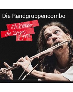 Die Randgruppencombo - Ich klemme die Zeiger fest: Das letzte Konzert aus dem Festsaal Kreuzberg 2022 CD