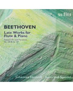 Ludwig van Beethoven (1770-1827) - Werke für Flöte & Klavier - "Late Works" CD