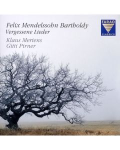 Felix Mendelssohn Bartholdy (1809-1847) - Lieder - "Vergessene Lieder" CD