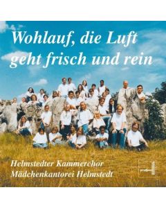 Mädchenkantorei Helmstedt - "Wohlauf die Luft geht frisch und rein" (Volkslieder) CD