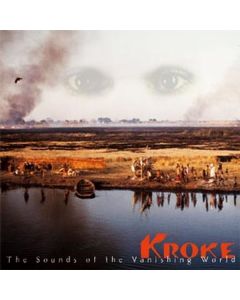 Kroke - The Sounds Of The Vanishing World LP