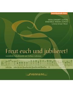 Sethus Calvisius (1556-1615) - Geistliche Werke - "Freut euch und jubilieret" (Motetten & Kantionalsätze) CD