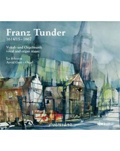 Franz Tunder (1614-1667) - Vokal- und Orgelwerke CD