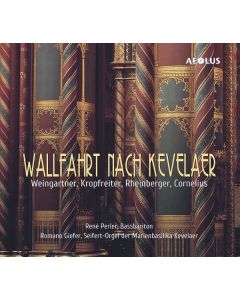Die Orgel der Marienbasilika zu Kevelaer - "Wallfahrt nach Kevelaer" CD