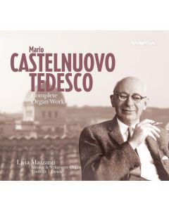 Mario Castelnuovo-Tedesco (1895-1968) - Das Orgelwerk SACD